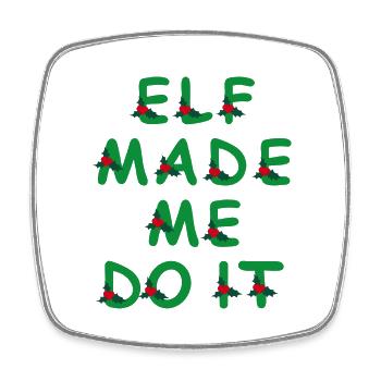 Elf m’a fait le faire - Magnet carré - blanc - Devant