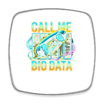 Nennen Sie mich Big Data - Viereckiger Kühlschrankmagnet - Weiß - Vorne