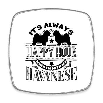 It's Always Happy Hour When I am With Havanese - Square fridge magnet - white - Front