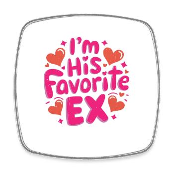 I'm His Favorite Ex 5 - Viereckiger Kühlschrankmagnet - Weiß - Vorne