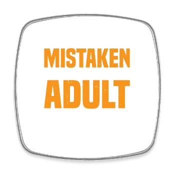 I'm Often Mistaken For An Adult Because Of My Age3 - Viereckiger Kühlschrankmagnet - Weiß - Vorne