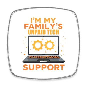 Ich bin der unbezahlte technische Support meiner Familie - Lustig - Viereckiger Kühlschrankmagnet - Weiß - Vorne