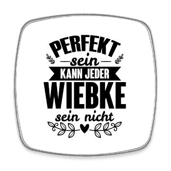 Wiebke - Perfekt Sein Kann Jeder Wiebke Sein Nicht - Viereckiger Kühlschrankmagnet - Weiß - Vorne