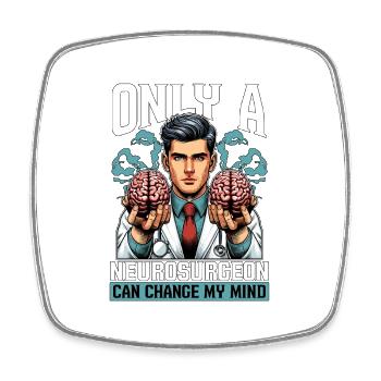 Only A Neurosurgeon Can Change My Brain Doctor - Viereckiger Kühlschrankmagnet - Weiß - Vorne
