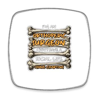 I'm An Orthopedic Surgeon I Physical Therapist - Square fridge magnet - white - Front