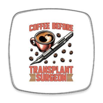 Transplant Surgeon Coffee Hospital Coffee Lover - Viereckiger Kühlschrankmagnet - Weiß - Vorne