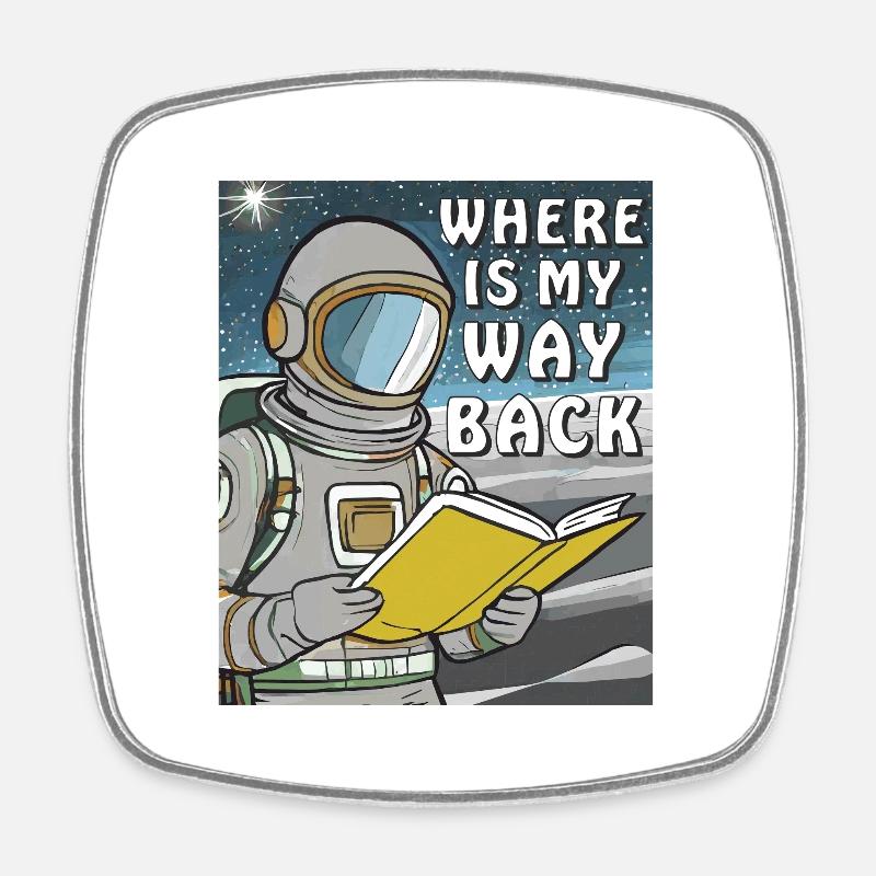 ASTRONAUT BOOK WHERE IS MY WAY BACK - Square fridge magnet - white