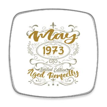 Born in May 1973 Birthday May 1973 bday may 1973 - Square fridge magnet - white - Front