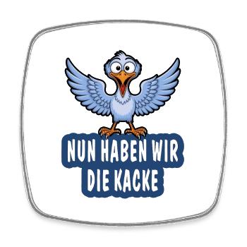 NUN HABEN WIR DIE KACKE - Viereckiger Kühlschrankmagnet - Weiß - Vorne