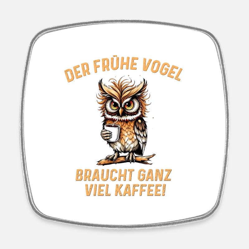 Kaffee Eule der frühe Vogel Spaß Morgenmuffel - Viereckiger Kühlschrankmagnet - Weiß
