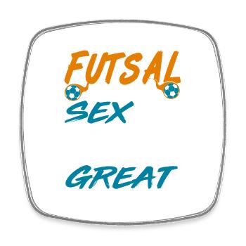 Le futsal est comme le sexe toujours aussi grand Citation drôle audacieuse - Magnet carré - blanc - Devant