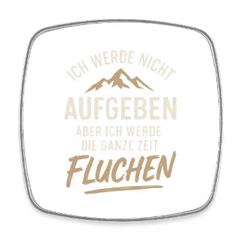 Ich Werde Nicht Aufgeben Aber Ich Werde Fluchen - Viereckiger Kühlschrankmagnet - Weiß - Vorne