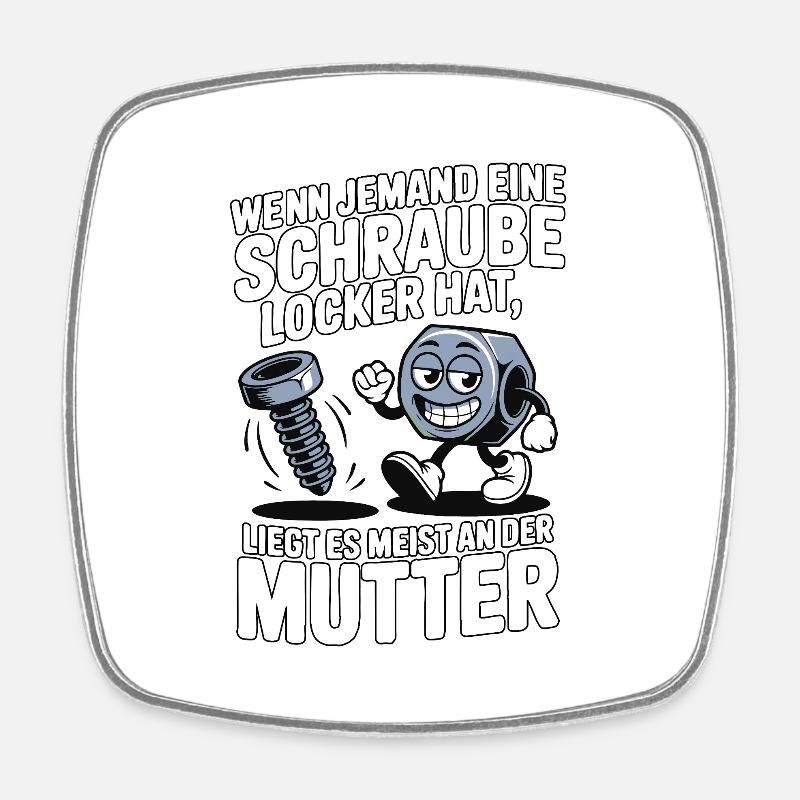 Wenn jemand eine Schraube locker hat Mutter Spruch - Viereckiger Kühlschrankmagnet - Weiß