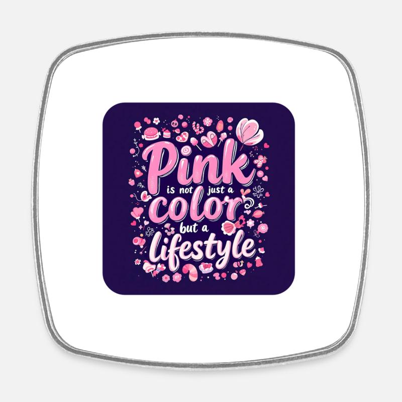 Pink is not just a color but a Lifestyle - Square fridge magnet - white