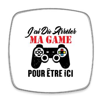 J'ai arrêté Ma Game pour être ici cadeau geek - Magnet carré - blanc - Devant