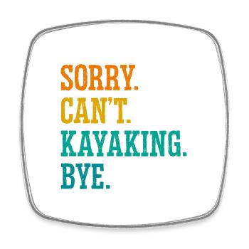 Sorry Can't Kayaking Bye Rowing Canoe Kayak Rower - Viereckiger Kühlschrankmagnet - Weiß - Vorne