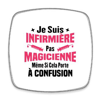 Je suis une infirmière pas magicienne - Magnet carré - blanc - Devant