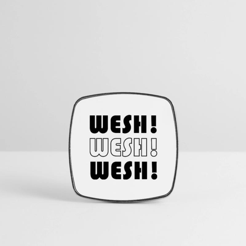 Wesh  Wesh Wesh Magnet carré
