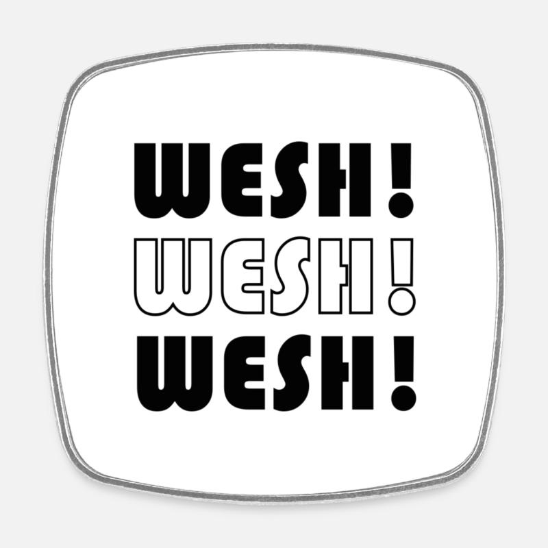 Wesh  Wesh Wesh - Magnet carré - blanc