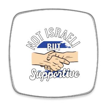 Not Israeli But Supportive Country Traveler - Square fridge magnet - white - Front