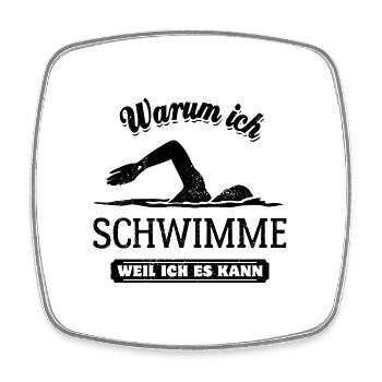 Warum ich schwimme? Weil ich es kann - Spruch - Viereckiger Kühlschrankmagnet - Weiß - Vorne