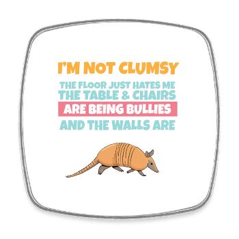 I'm Not Clumsy The Floor Hates Me Foolish - Square fridge magnet - white - Front