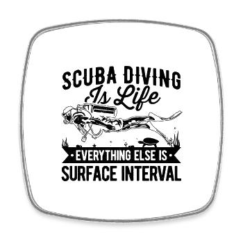 Scuba Diving Is Life Everything Else Is Surface In - Viereckiger Kühlschrankmagnet - Weiß - Vorne