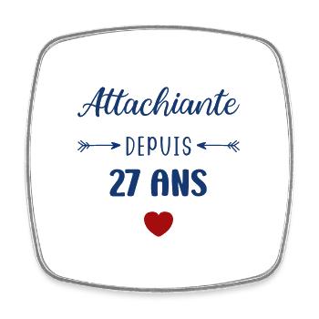 Attachiante depuis 27 ans - Magnet carré - blanc - Devant