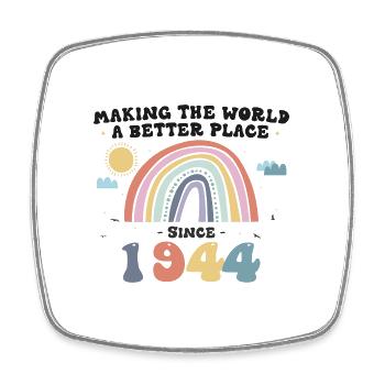 Making The World Better Place Since 1944, Cute - Square fridge magnet - white - Front