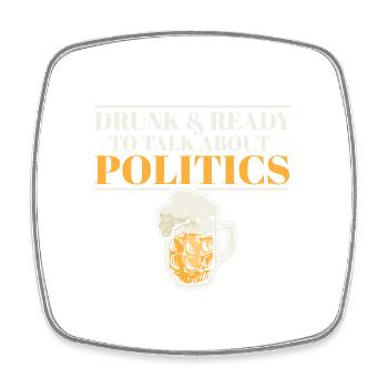 Drunk And Ready To Talk Politics Funny Drinking - Viereckiger Kühlschrankmagnet - Weiß - Vorne