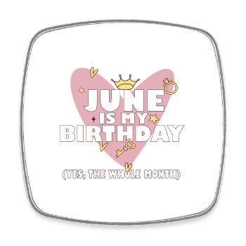 June Is My Birthday Yes The Whole Month Born in - Viereckiger Kühlschrankmagnet - Weiß - Vorne