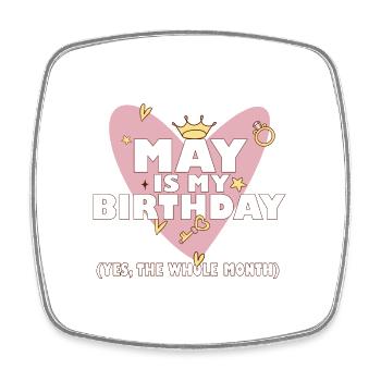 May Is My Birthday Yes The Whole Month Born in May - Viereckiger Kühlschrankmagnet - Weiß - Vorne