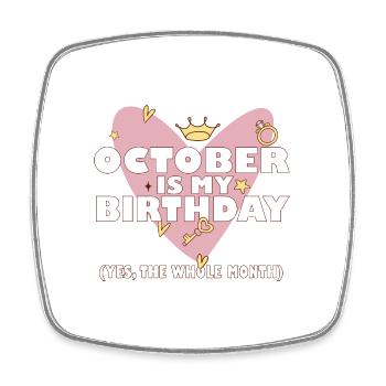 October Is My Birthday Yes The Whole Month Born - Viereckiger Kühlschrankmagnet - Weiß - Vorne