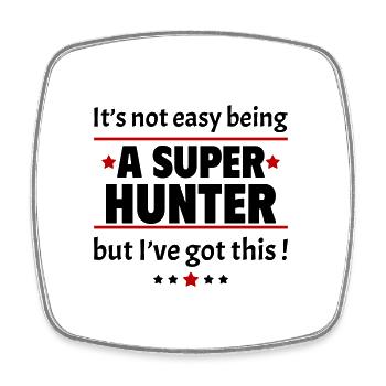 Not easy to be a super hunter! - Square fridge magnet - white - Front