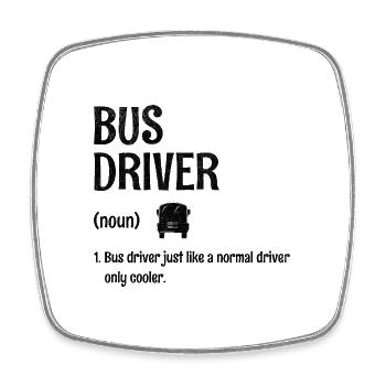 Bus Driver Just Like A Normal Driver Only Cooler - Square fridge magnet - white - Front