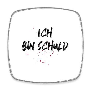 Lustiger Spruch für Ihn & Sie - Ich bin schuld - Viereckiger Kühlschrankmagnet - Weiß - Vorne