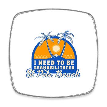 I Need To Be Seahabilitated St Pete Beach Summer - Square fridge magnet - white - Front