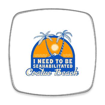 I Need To Be Seahabilitated Coatue Beach Summer - Square fridge magnet - white - Front