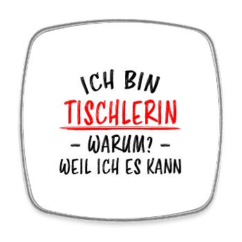 Tischlerin Lustiger Spruch Schreinerin Geschenk - Viereckiger Kühlschrankmagnet - Weiß - Vorne
