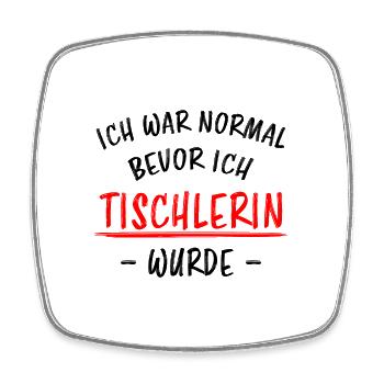 Tischlerin Lustiger Spruch Schreinerin Geschenk - Viereckiger Kühlschrankmagnet - Weiß - Vorne