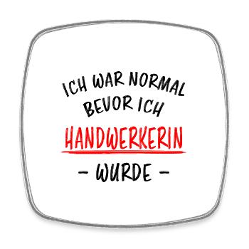 Handwerkerin Lustiger Spruch Heimwerkerin Geschenk - Viereckiger Kühlschrankmagnet - Weiß - Vorne