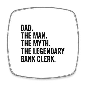 Dad The Man The Myth The Legendary Bank Clerk Bank - Viereckiger Kühlschrankmagnet - Weiß - Vorne