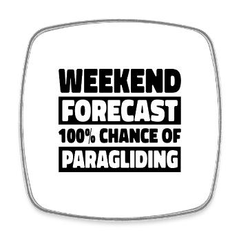 Weekend Forecast 100% Chance Of Paragliding Parach - Viereckiger Kühlschrankmagnet - Weiß - Vorne