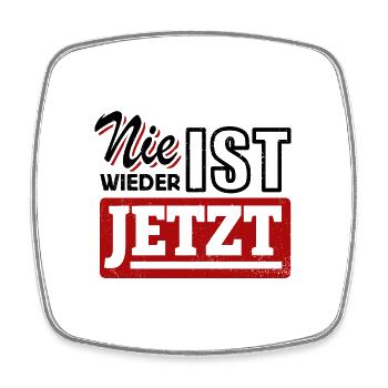 Nie wieder ist jetzt - Gegen Rechts, gegen Hetze - Viereckiger Kühlschrankmagnet - Weiß - Vorne