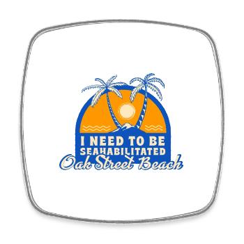 I Need To Be Seahabilitated Oak Street Beach - Square fridge magnet - white - Front