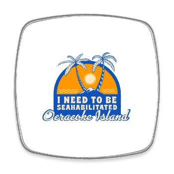 I Need To Be Seahabilitated Ocracoke Island - Square fridge magnet - white - Front