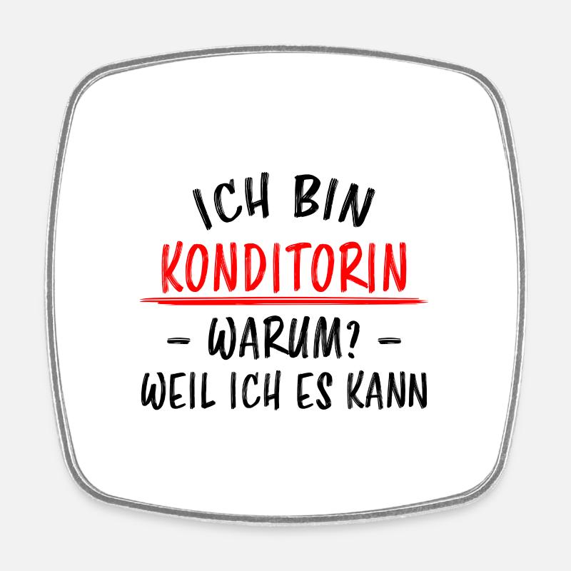 Konditorin Lustiger Spruch Torten Backen Geschenk - Viereckiger Kühlschrankmagnet - Weiß