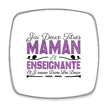 J'ai deux titres maman et Enseignante.Cadeau Maman - Magnet carré - blanc - Devant