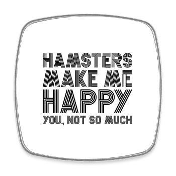 Hamsters Make Me Happy You Not So Much Animal Love - Viereckiger Kühlschrankmagnet - Weiß - Vorne