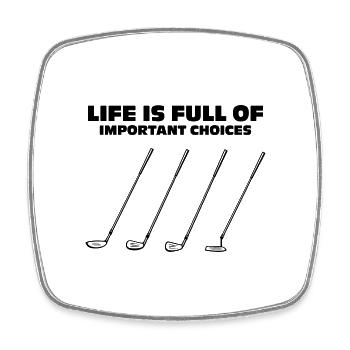 Life is Full of Choises Funny Golf Quotes - Square fridge magnet - white - Front